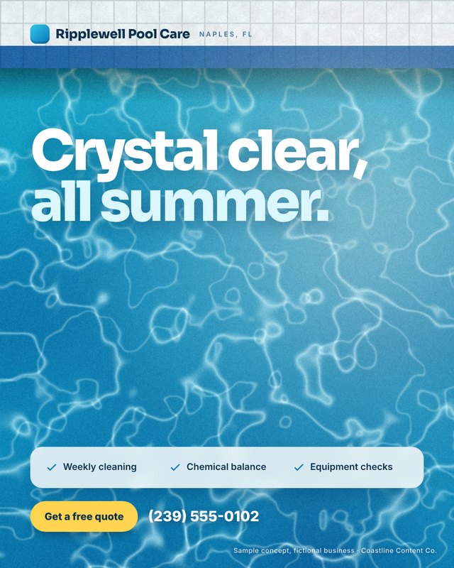 Sample social media graphic concept for Ripplewell Pool Care (fictional business), Naples: “Crystal clear, all summer.”